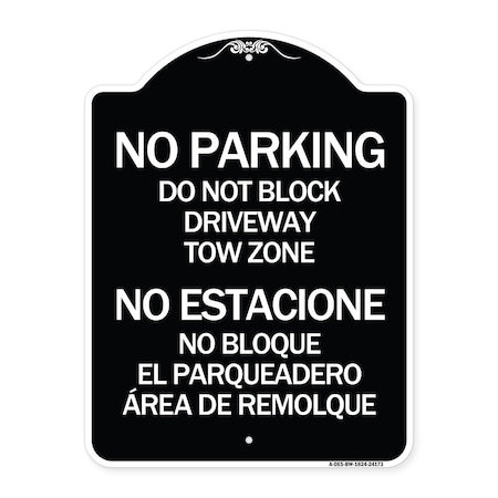 Signmission Do Not Block Driveway Tow Zone No Estacione No Bloque El Parquiedero Area De Remolque, BW-1824-24173 A-DES-BW-1824-24173